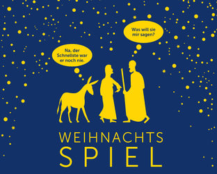Öff. Führungen ausgebucht – «Josef, Josef!» Weihnachtsspiel - 1