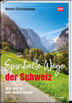 Norbert Bischofbergers Buch "Spirituelle Wege der Schweiz"