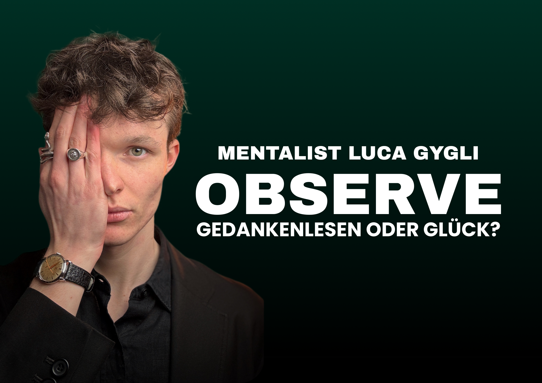 Titelbild des Events: Mentalist Luca Gygli | OBSERVE - Gedankenlesen oder Glück?