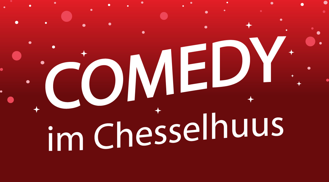 Comedy im Chesselhuus