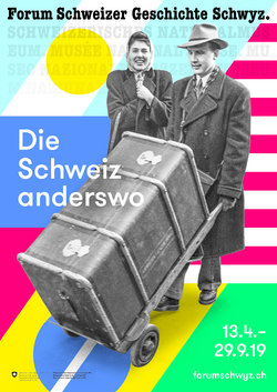 Visual der Ausstellung "Die Schweiz anderswo" im Forum Schweizer Geschichte Schwyz