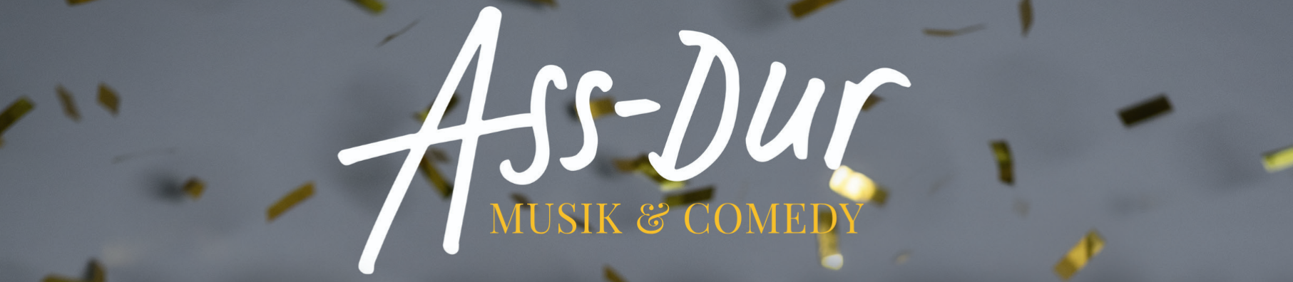 Ass Dur - Comedy und Musik «Celebration»