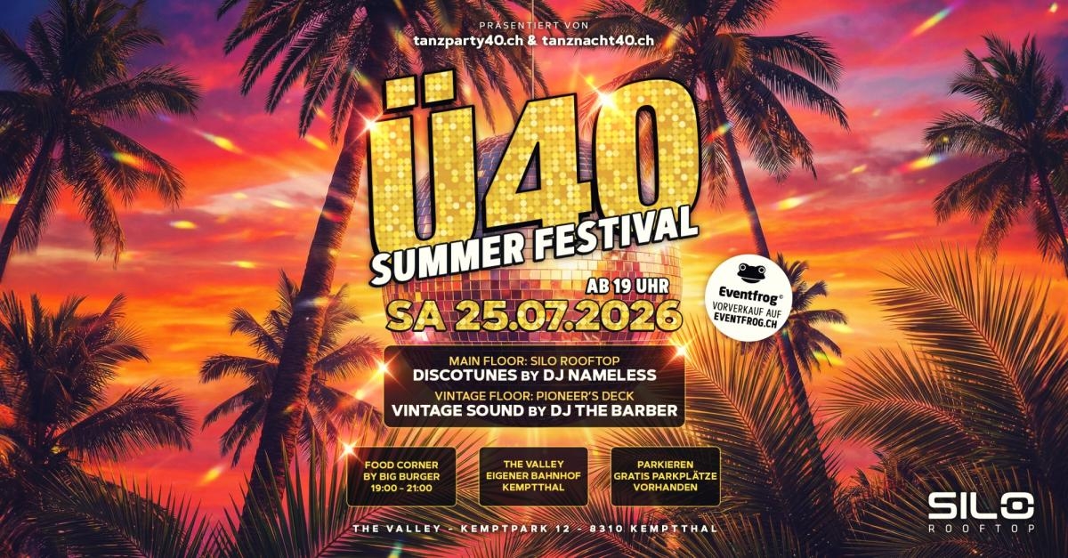 Ü40 Summer Festival - präsentiert von tanzparty40.ch & tanznacht40.ch